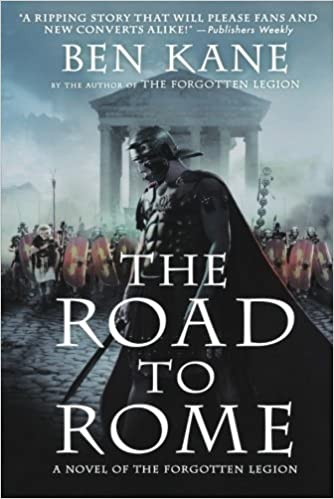 The Road to Rome: A Novel of the Forgotten Legion