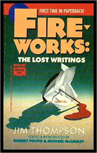Fireworks: The Lost Writings of Jim Thompson