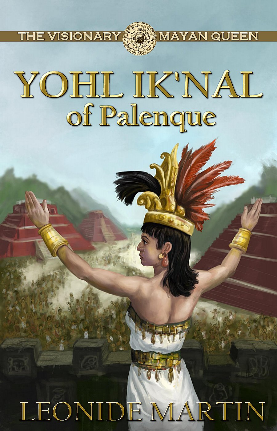 The Visionary Mayan Queen: Yohl Ik'nal of Palenque