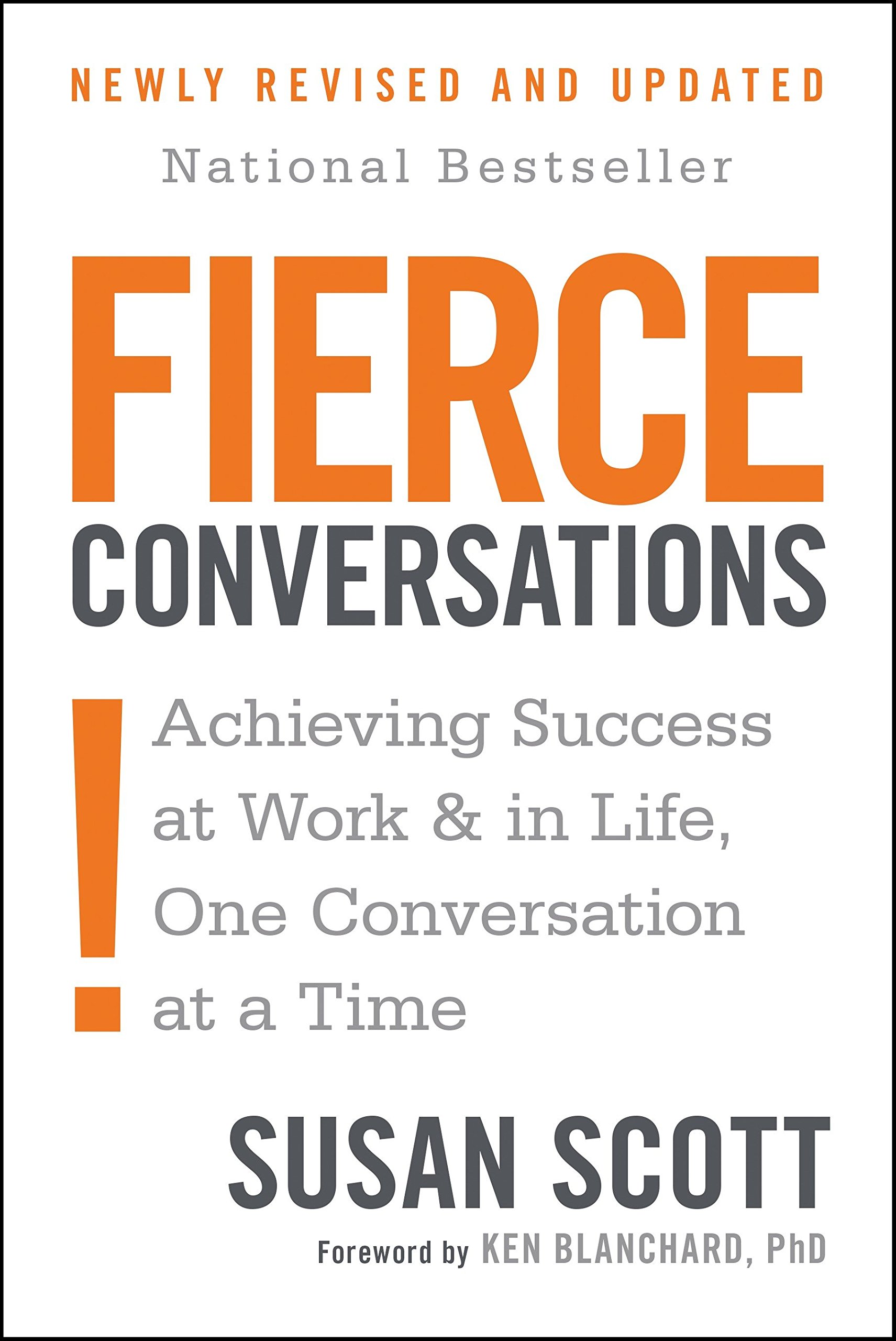 Fierce Conversations : Achieving Success at Work and in Life One Conversation at a Time