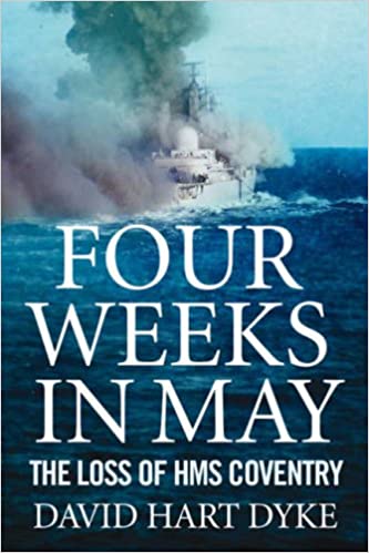 Four Weeks in May: The Loss of HMS Coventry