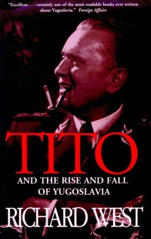 Tito and the Rise and Fall of Yugoslavia
