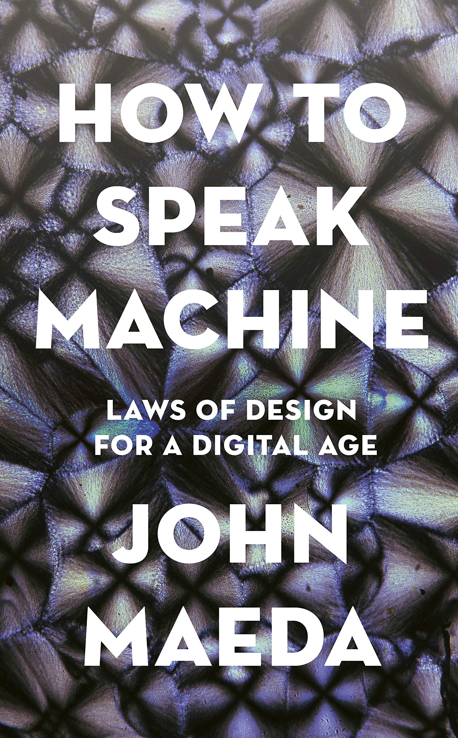 How to Speak Machine: Laws of Design for a Computational Age