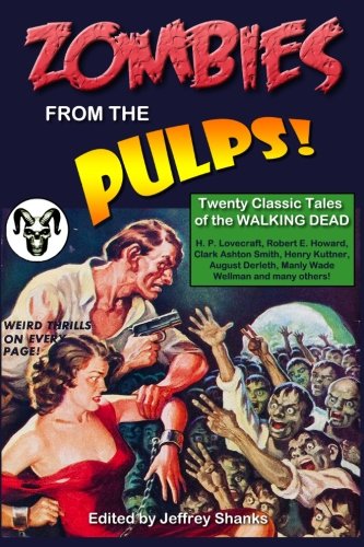 Zombies from the Pulps! Twenty Classic Stories of the Walking Dead
