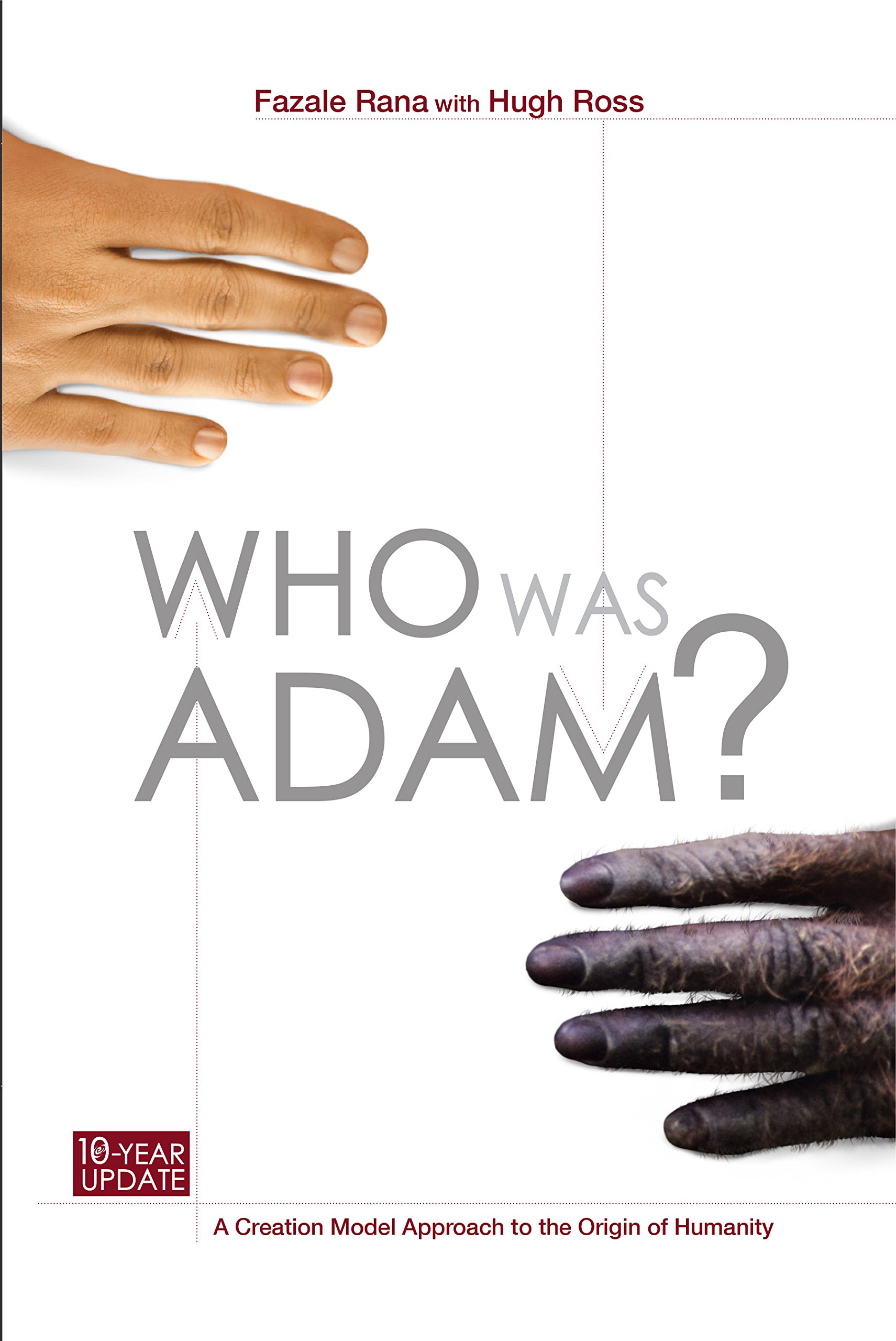 Who Was Adam?: a Creation Model Approach to the Origin of Man