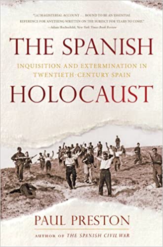 The Spanish Holocaust: Inquisition and Extermination in Twentieth-Century Spain