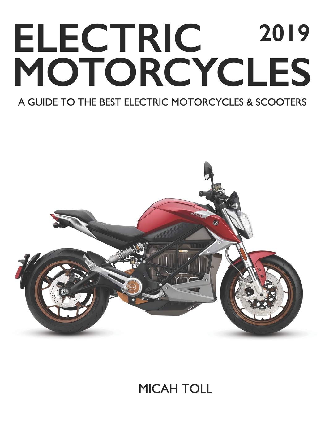 Electric Motorcycles 2019: Your Guide to the Best Electric Motorcycles and Scooters