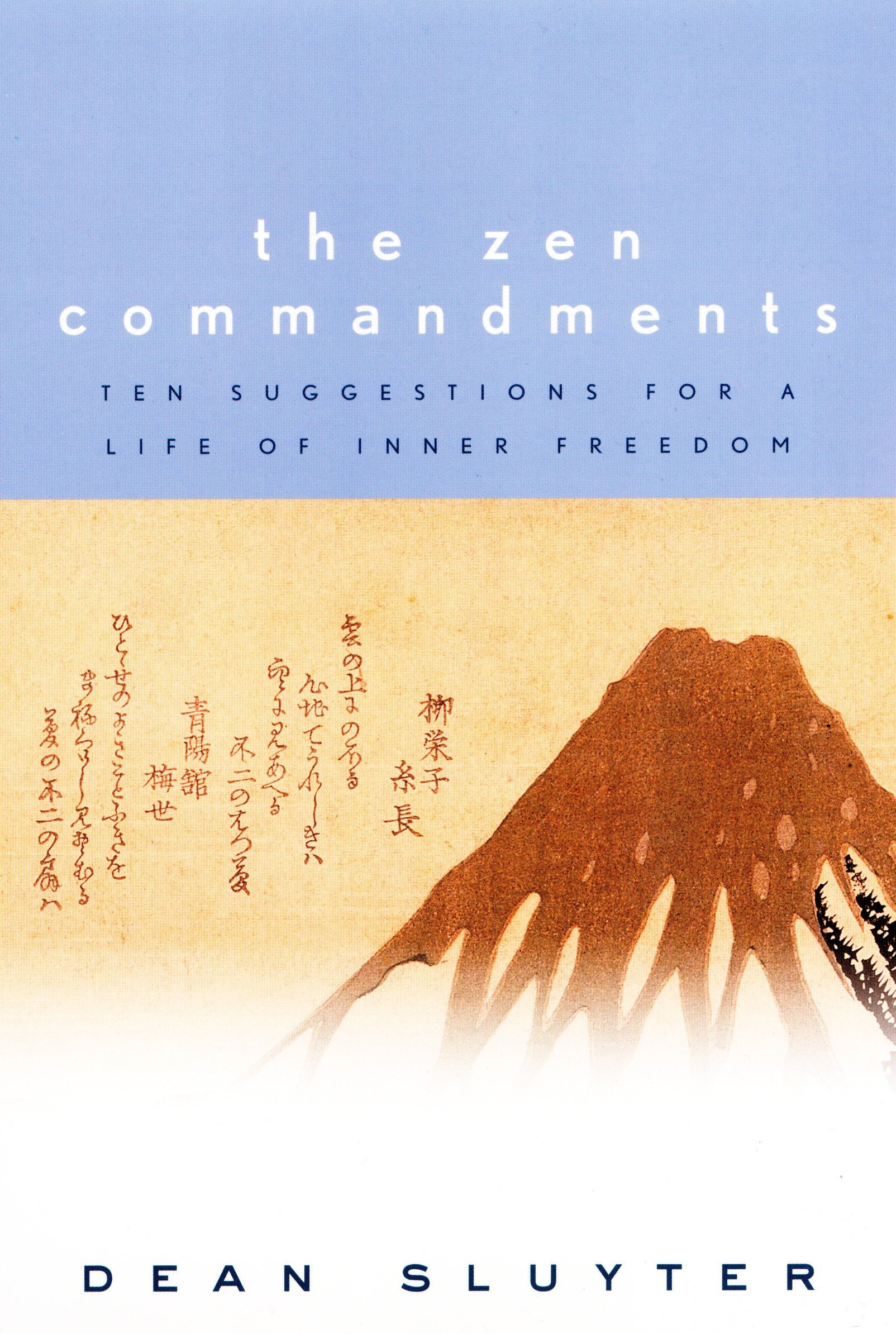 The Zen Commandments: Ten Suggestions for a Life of Inner Freedom