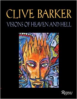 Clive Barker: Visions of Heaven and Hell