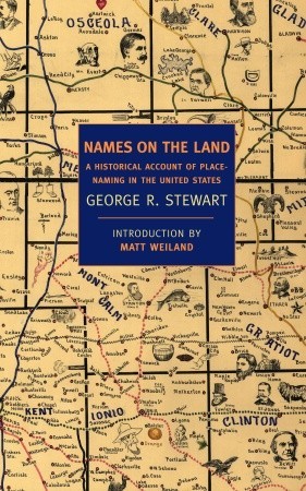 Names on the Land: A Historical Account of Place-Naming in the United States