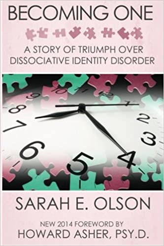 Becoming One: A Story of Triumph Over Multiple Personality Disorder