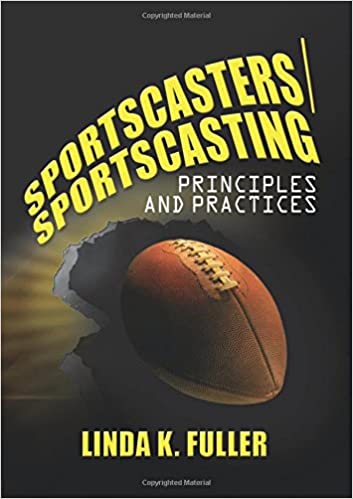 Sportscasters/ Sportscasting: Principles and Practices