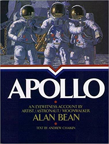 Apollo, An Eyewitness Account by Astronaut/Explorer/Artist/Moonwalker Alan Bean