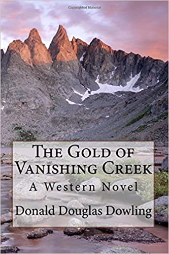 The Gold of Vanishing Creek: A Western Novel
