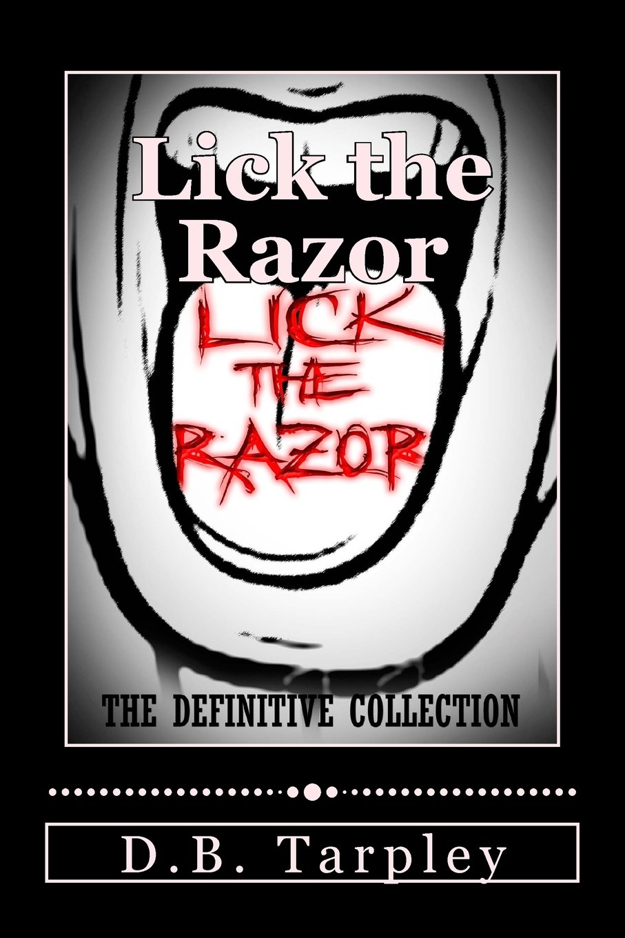 Lick the Razor - the Definitive Collection