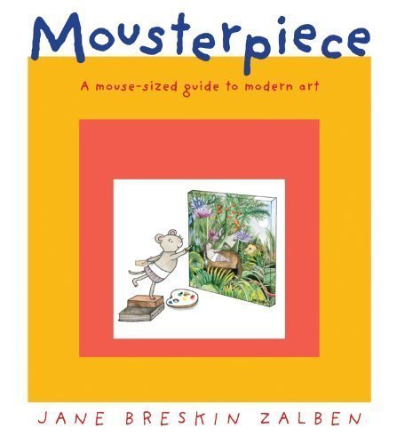 Mousterpiece: A Mouse-Sized Guide to Modern Art