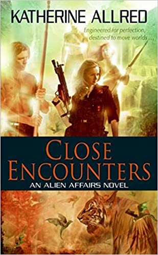 Close Encounters: An Alien Affairs Novel