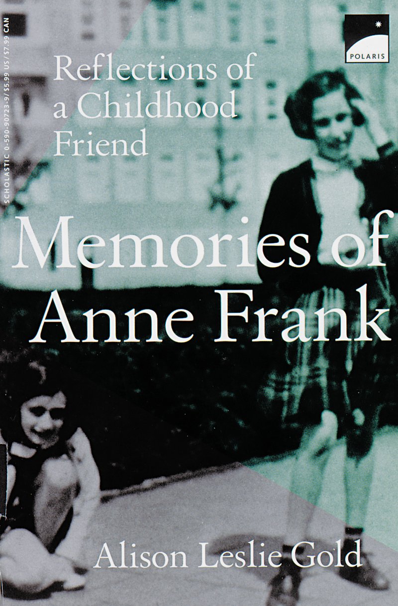 Memories Of Anne Frank: Reflections of a Girlhood Friend