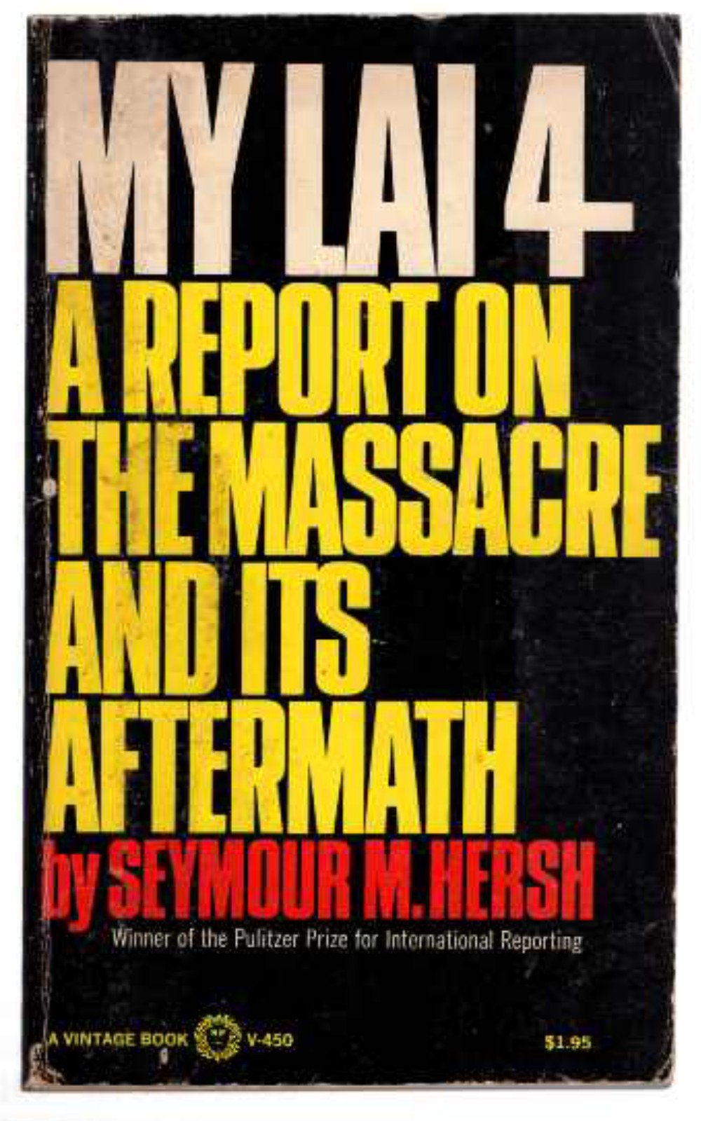 My Lai 4: A Report on the Massacre and Its Aftermath