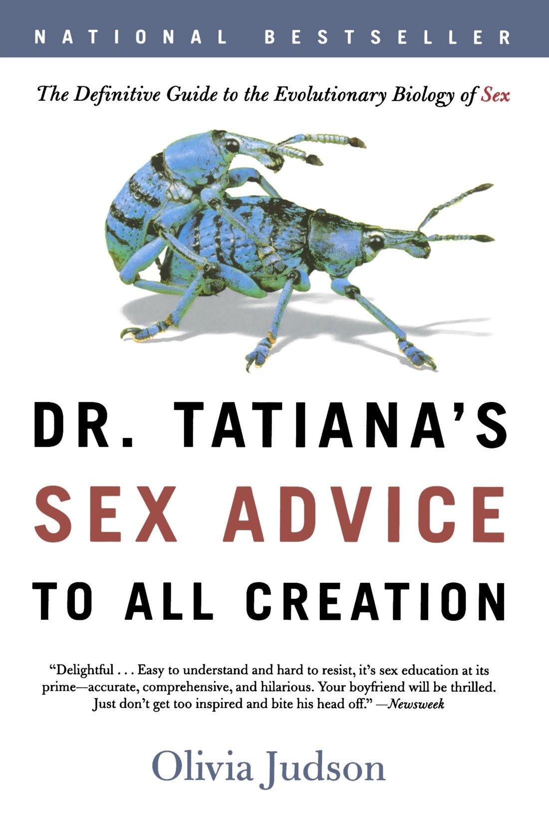 Dr. Tatiana's Sex Advice to All Creation: The Definitive Guide to the Evolutionary Biology of Sex