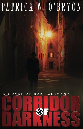 Corridor of Darkness: A Novel of Nazi Germany