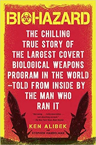 Biohazard: The Chilling True Story of the Largest Covert Biological Weapons Program in the World, Told from the Inside by the Man who Ran it