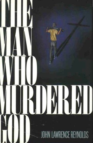 The Man Who Murdered God