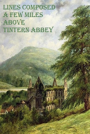 Lines Composed a Few Miles Above Tintern Abbey