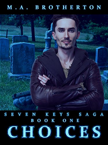 Choices: Book 1 of the Seven Keys Saga