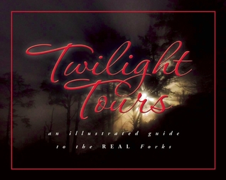 Twilight Tours: An Illustrated Guide to the Real Forks