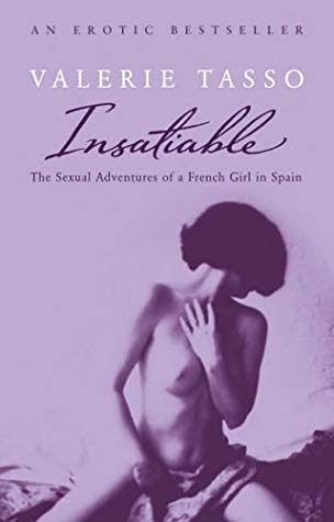 Insatiable: The Erotic Adventures Of A French Girl In Spain