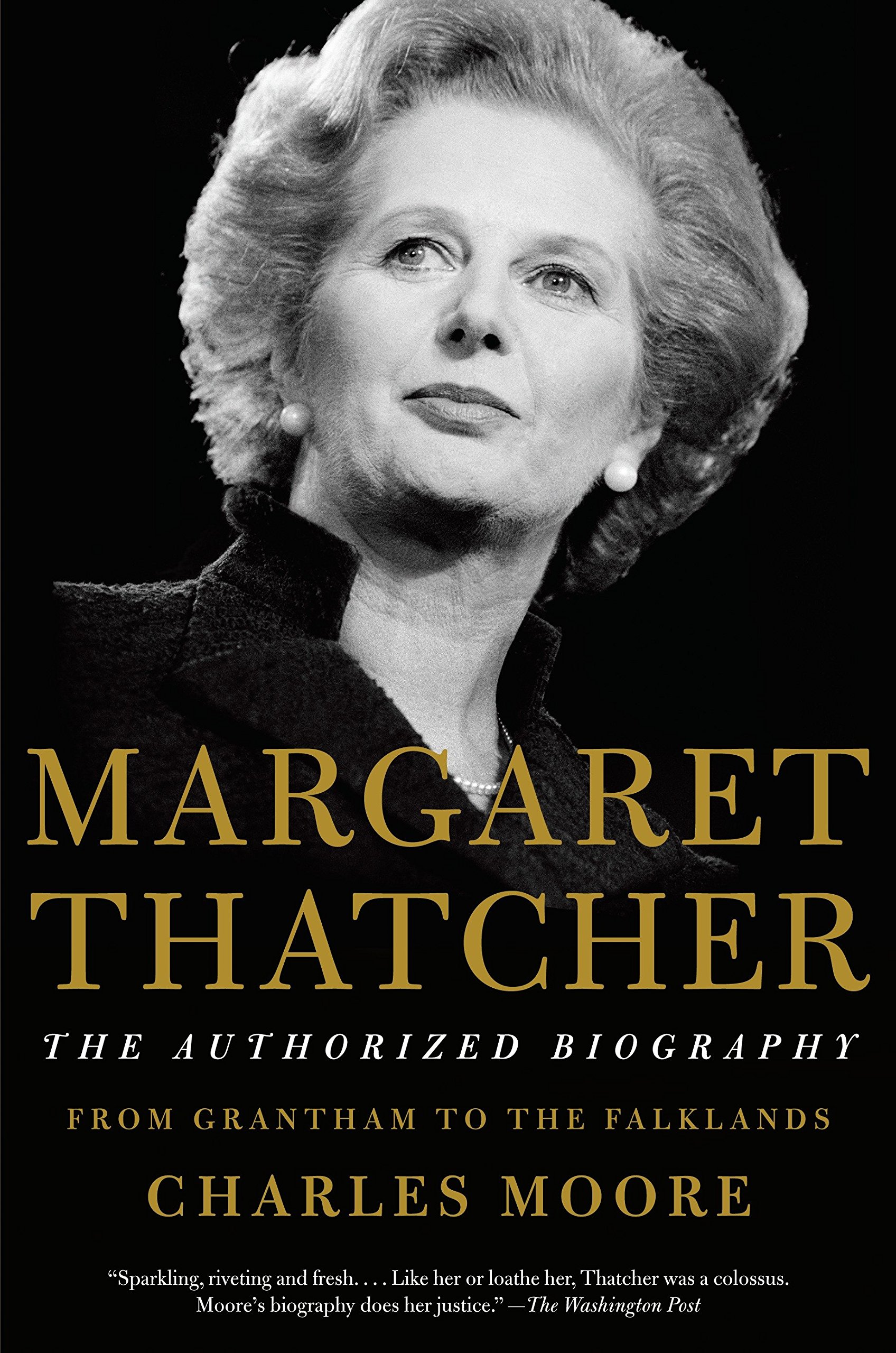 Margaret Thatcher: The Authorized Biography, Volume 1: From Grantham to the Falklands