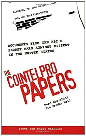 The Cointelpro Papers: Documents from the FBI's Secret Wars Against Dissent in the United States